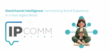 Omnichannel Intelligence: Harmonizing Brand Experience  in a Post-digital World